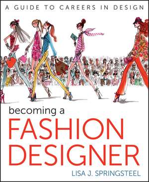 Becoming a Fashion Designer de L Springsteel