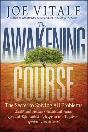 The Awakening Course de Joe Vitale