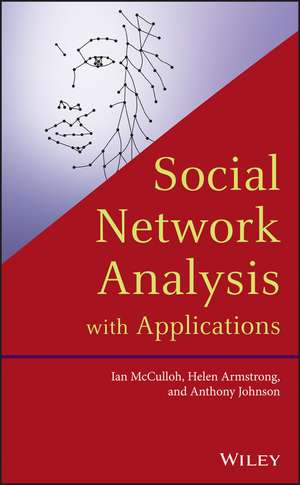 Social Network Analysis with Applications de Ian Mcculloh