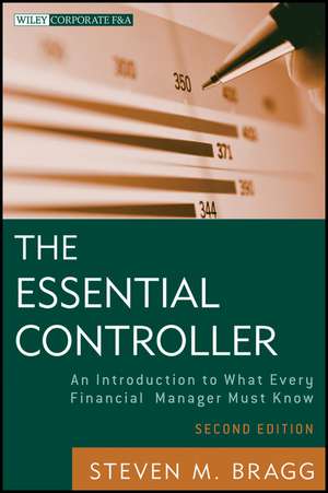 The Essential Controller – An Introduction to What Every Financial Manager Must Know 2e de S.M Bragg