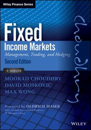 Fixed Income Markets 2e – Management, Trading and Hedging + WS de M Choudhry