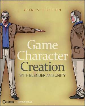 Game Character Creation with Blender and Unity de C Totten