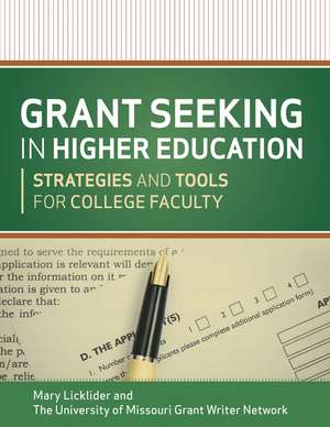 Grant Seeking in Higher Education – Strategies and Tools for College Faculty de MM Licklider