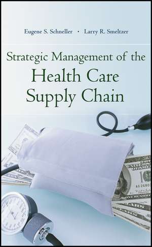 Strategic Management of the Health Care Supply Cha in de ES Schneller