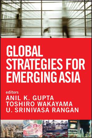 Global Strategies for Emerging Asia de AK Gupta