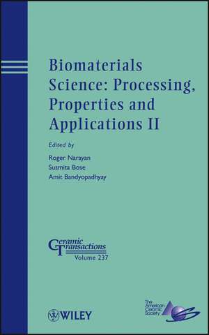 Biomaterials Science – Processing, Properties and Applications II – Ceramic Transactions V237 de R Narayan