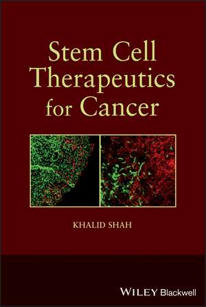 Stem Cell Therapeutics for Can de Khalid Shah