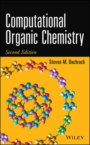 Computational Organic Chemistry de Steven M. Bachrach