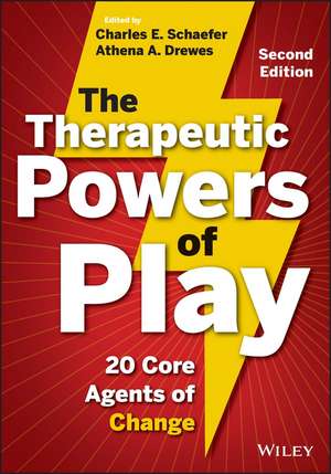 The Therapeutic Powers of Play – 20 Core Agents of Change, Second Edition