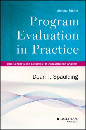 Program Evaluation in Practice – Core Concepts and Examples for Discussion and Analysis, 2nd Edition de DT Spaulding