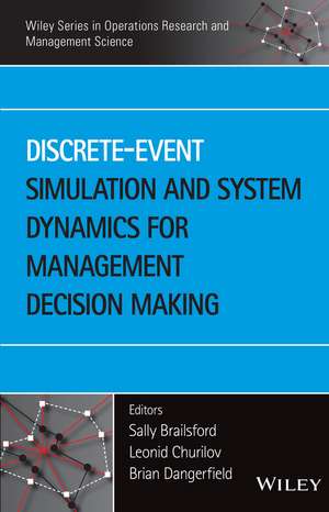 Discrete–Event Simulation and System Dynamics for Management Decision Making de S Brailsford