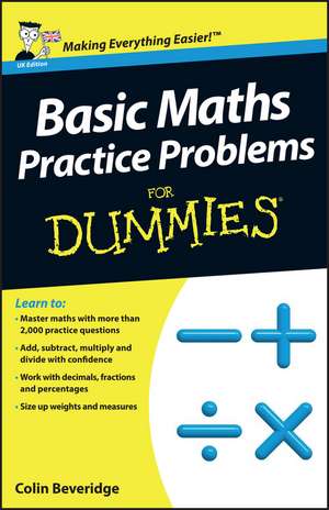 Beveridge, C: Basic Maths Practice Problems For Dummies, UK