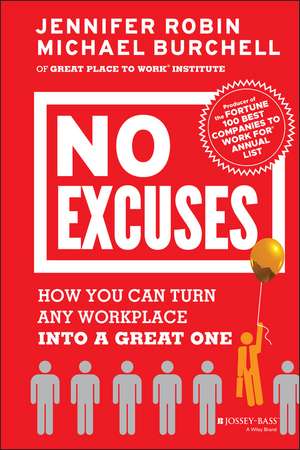 No Excuses – How You Can Turn Any Workplace into a Great One de J Robin