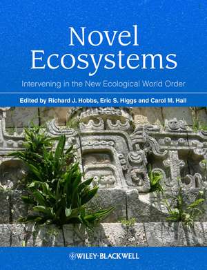 Novel Ecosystems – Intervening in the New Ecological World Order de R Hobbs