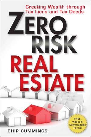 Zero Risk Real Estate – Creating Wealth Through Tax Liens and Tax Deeds s de C Cummings