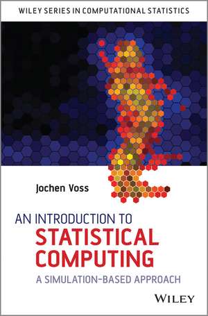 An Introduction to Statistical Computing – A Simulation–based Approach de J Voss