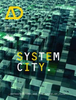 System City – Infrastructure and the Spaces of Flows AD de M Weinstock