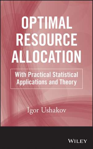 Optimal Resource Allocation – With Practical Statistical Applications and Theory de IA Ushakov