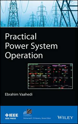 Practical Power System Operati de Ebrahim Vaahedi