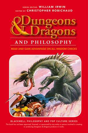 Dungeons & Dragons and Philosophy – Read and Gain Advantage on All Wisdom Checks de W Robichaud