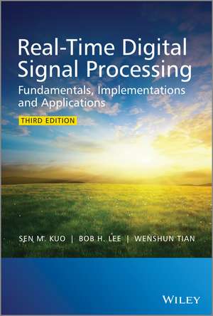 Real–Time Digital Signal Processing – Fundamentals, Implementations and Applications 3e de S Kuo