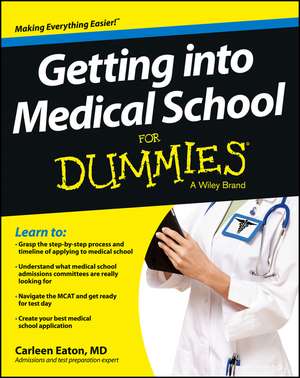 Getting into Medical School For Dummies de C Eaton