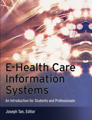 E–Health Care Information Systems – An Introduction for Students and Professionalss de J Tan