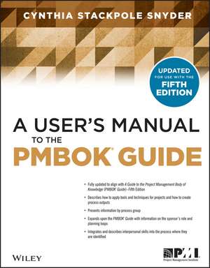 A User′s Manual to the PMBOK Guide, Fifth Edition de CS Stackpole