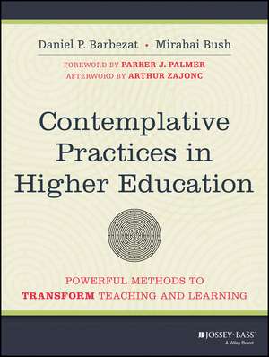 Contemplative Practices in Higher Education de Daniel P Barbezat