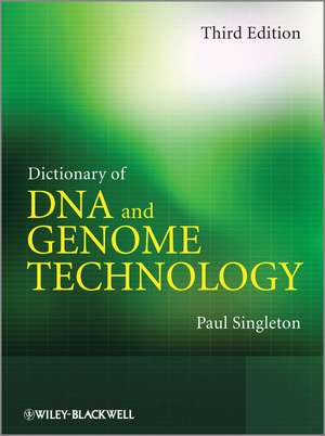 Dictionary of DNA and Genome Technology, 3e de P Singleton