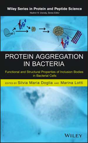 Protein Aggregation in Bacteria – Functional and Structural Properties of Inclusion Bodies in Bacterial Cells de S Doglia