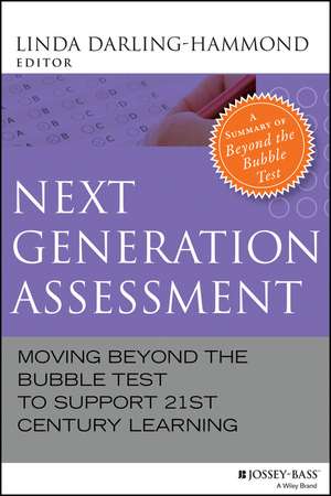 Next Generation Assessment – Moving Beyond the Bubble Test to Support 21st Century Learning de L Darling–Hammond