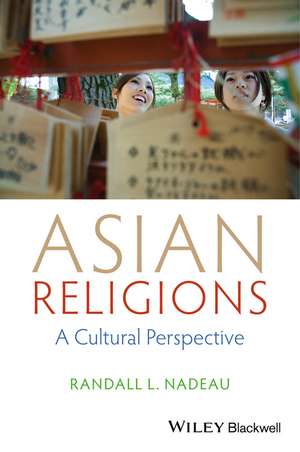 Asian Religions – A Cultural Perspective de RL Nadeau