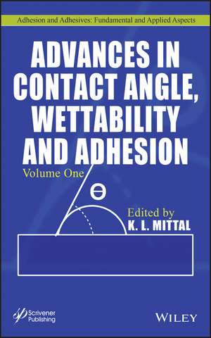 Advances in Contact Angle, Wettability and Adhesion V1 de KL Mittal