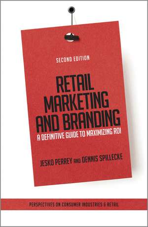 Retail Marketing and Branding – A Definitive Guide to Maximizing ROI 2e de J Perrey