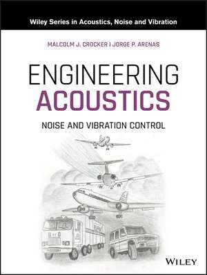 Engineering Acoustics – Noise and Vibration Control de MJ Crocker