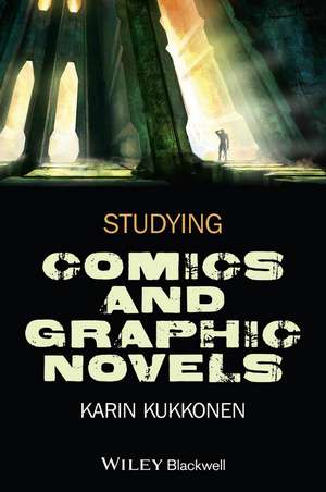 Studying Comics and Graphic Novels de K Kukkonen