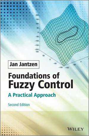 Foundations of Fuzzy Control – A Practical Approach 2e de J Jantzen