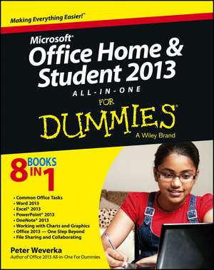 Office Home & Student 2013 All–in–One For Dummies de P Weverka