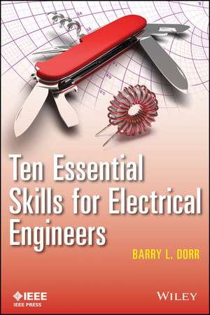 Ten Essential Skills for Electrical Engineers de B Dorr