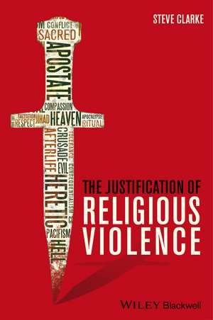 The Justification of Religious Violence de S Clarke