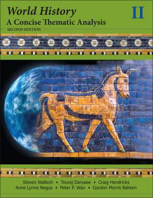 World History: A Concise Thematic Analysis: Second Edition, Volume 2 de S Wallech