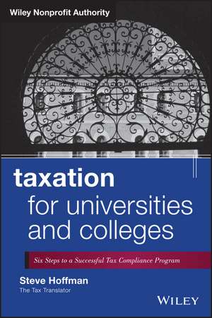 Taxation for Universities and Colleges – Six Steps to a Successful Tax Compliance Program de S Hoffman