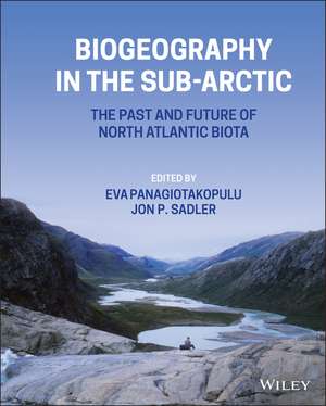 Biogeography in the Sub–Arctic – The Past and Future of North Atlantic Biota de E Panagiotakopulu