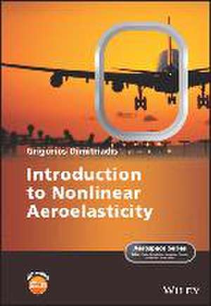 Introduction to Nonlinear Aeroelasticity de Grigorios Dimitriadis