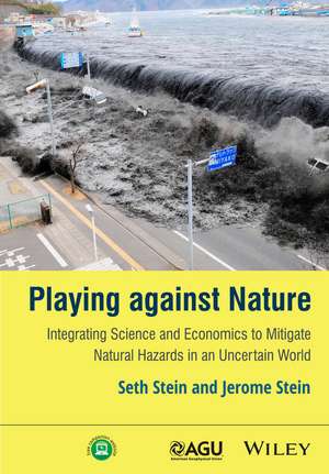 Playing against nature – Integrating Earth Science and Economics de S Stein