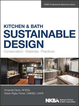 Kitchen & Bath Sustainable Design – Conservation, Materials, Practices de NKBA