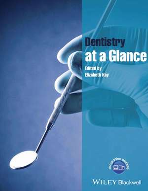 Dentistry at a Glance de Elizabeth Kay