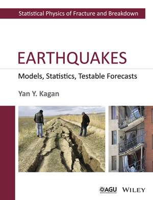 Earthquakes – Models, Statistics, Testable Forecasts de YY Kagan