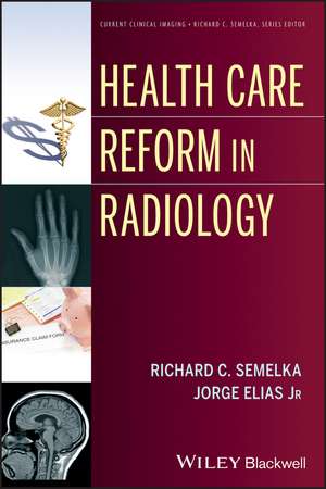 Health Care Reform in Radiology de RC Semelka